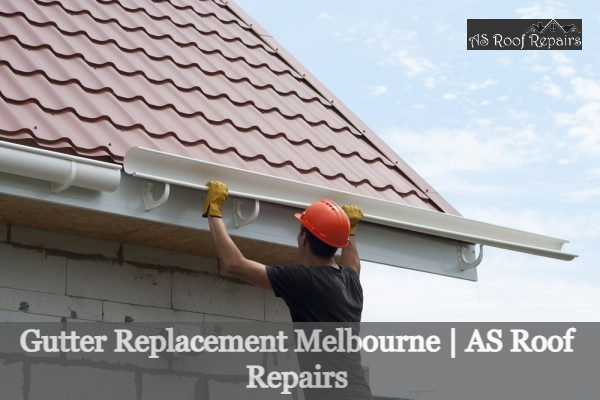 Gutter Replacement Melbourne | AS Roof Repairs