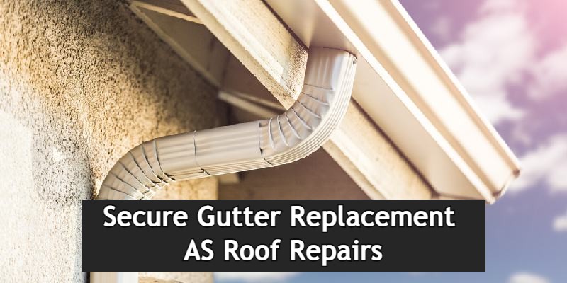 Secure Gutter Replacement Melbourne | AS Roof Repairs